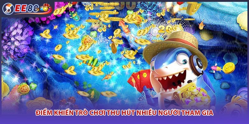 Điểm khiến trò chơi thu hút nhiều người tham gia