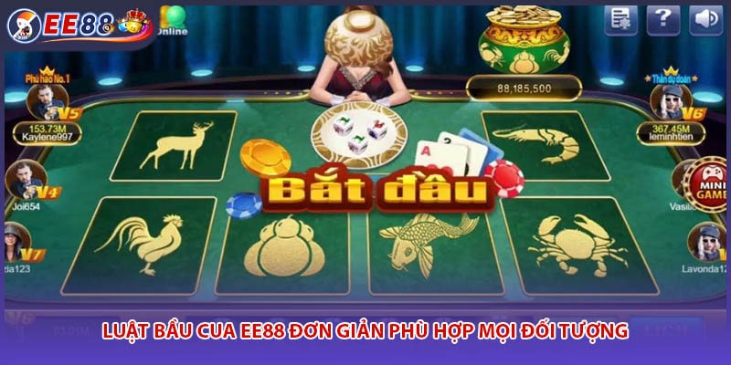 Luật bầu cua EE88 đơn giản phù hợp mọi đối tượng